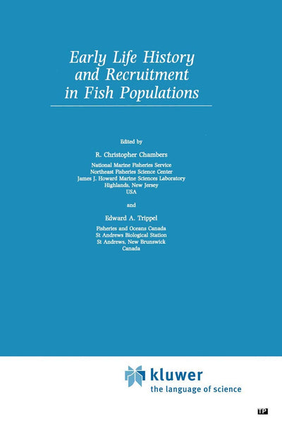 Early Life History and Recruitment in Fish Populations (Fish & Fisheries Series, 21)