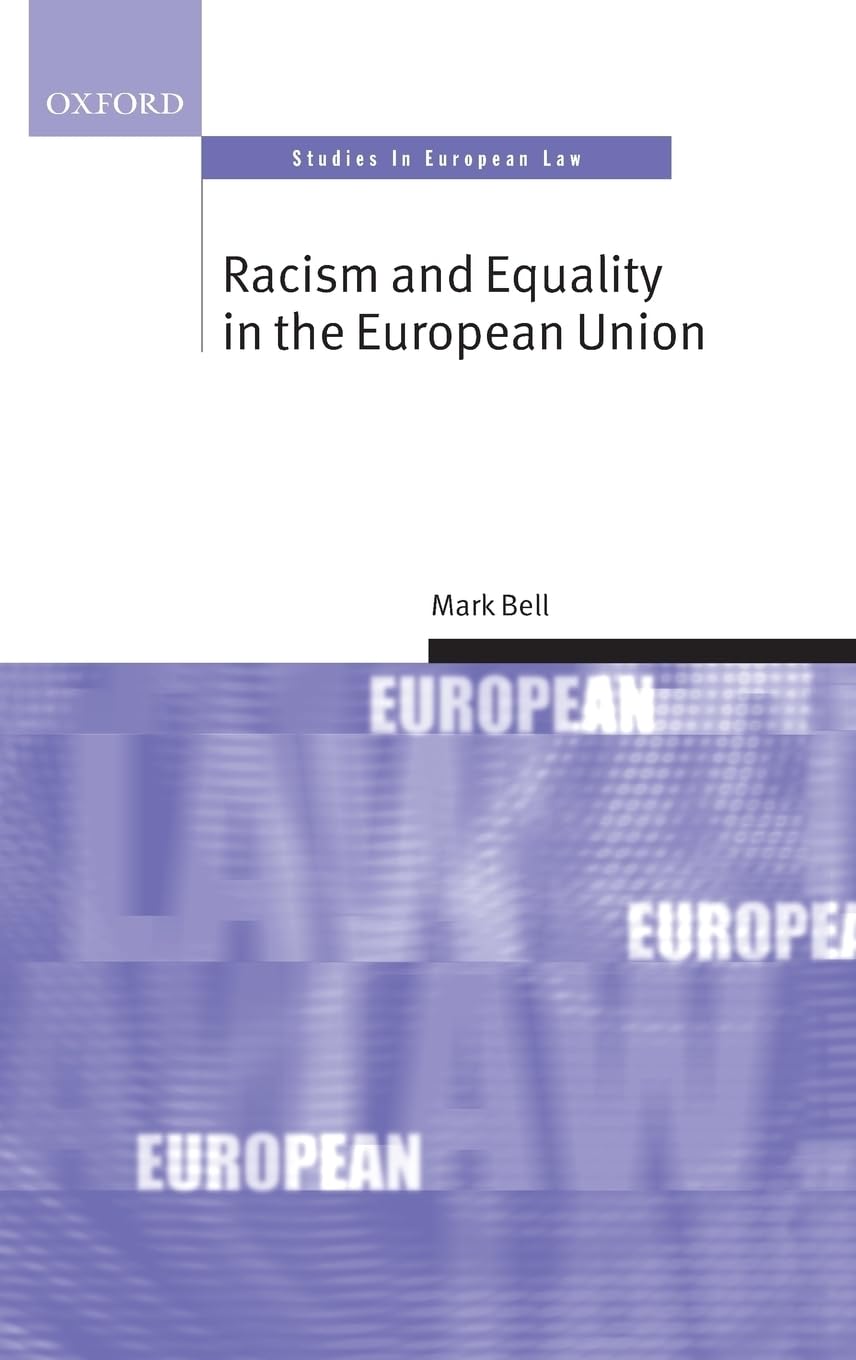 Racism and Equality in the European Union (Oxford Studies in European Law)