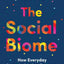 The Social Biome: How Everyday Communication Connects and Shapes Us