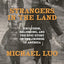 Strangers in the Land: Exclusion, Belonging, and the Epic Story of the Chinese in America