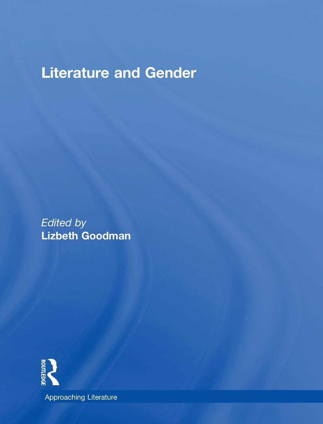 Literature and Gender (Approaching Literature)