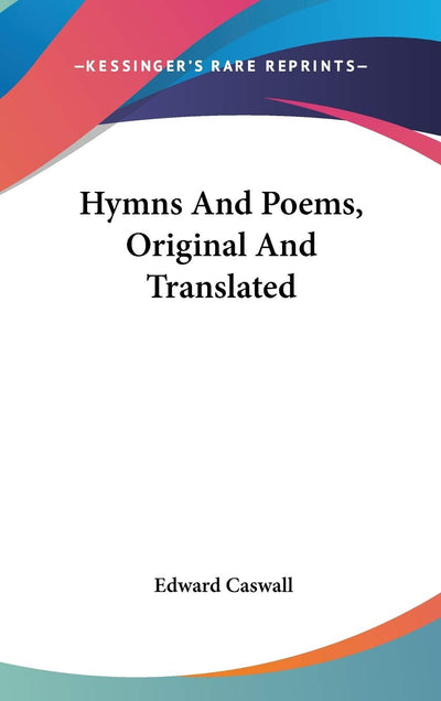 Hymns And Poems, Original And Translated