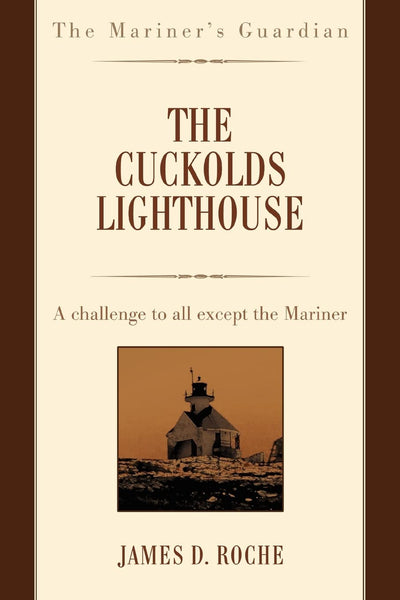 The Cuckolds Lighthouse: A challenge to all except the Mariner