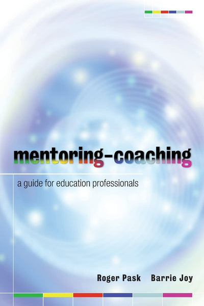 Mentoring-coaching: a guide for education professionals: A Handbook for Education Professionals