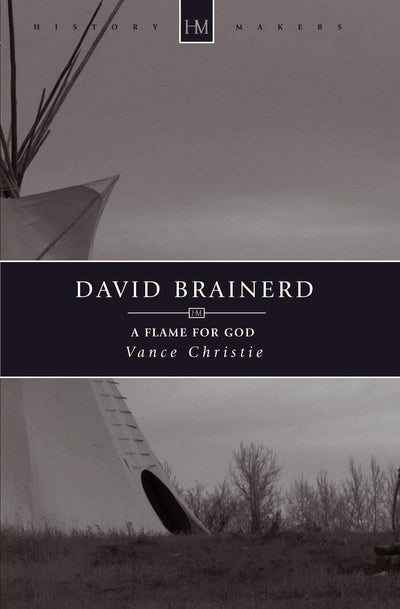 David Brainerd: A Flame for God (History Maker)