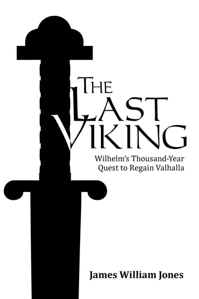 The Last Viking: Wilhelm's Thousand-Year Quest to Regain Valhalla