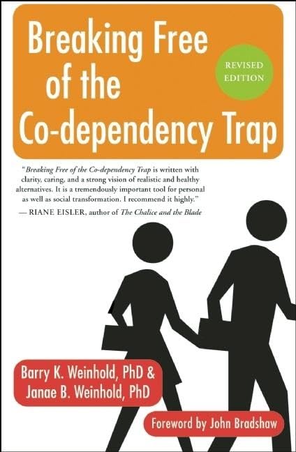 Breaking Free of the Co-Dependency Trap by Weinhold Ph.D., J