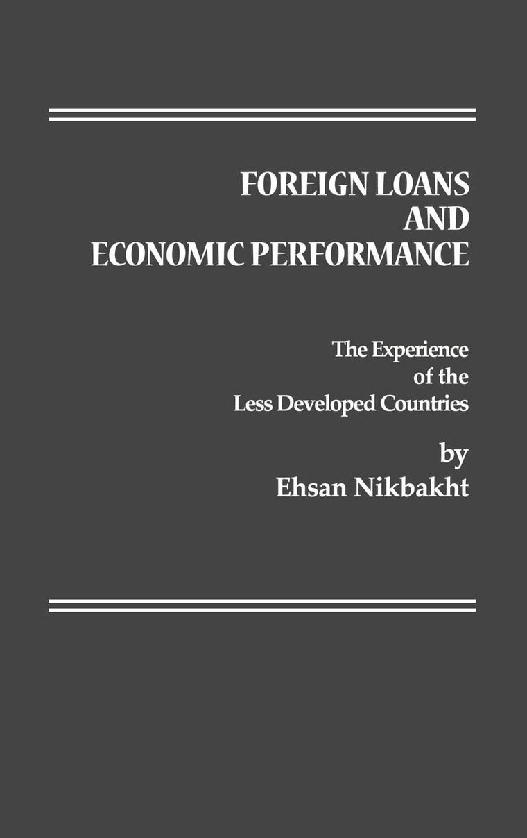 Foreign Loans and Economic Performance: The Experience of the Less Developed Countries