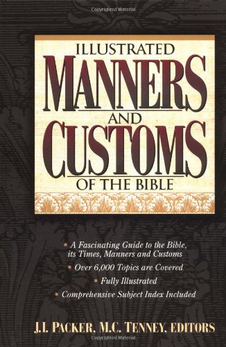 Illustrated Manners And Customs Of The Bible Super Value Edition