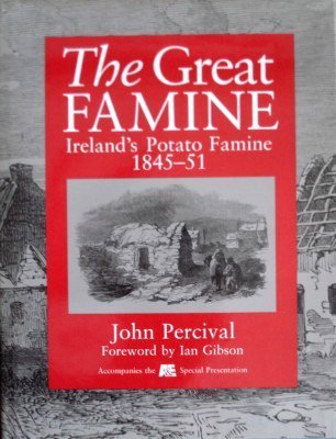 The Great Famine Ireland's Potato Famine 1845-51