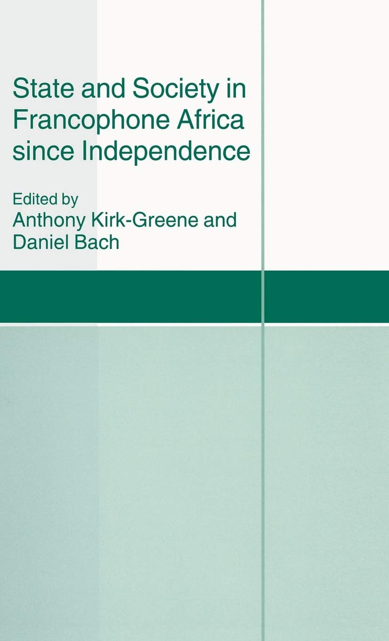 State and Society in Francophone Africa since Independence (St Antony's Series)