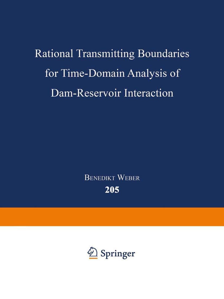 Rational Transmitting Boundaries for Time-Domain Analysis of Dam-Reservoir Interaction (Institut fr Baustatik und Konstruktion, 205)