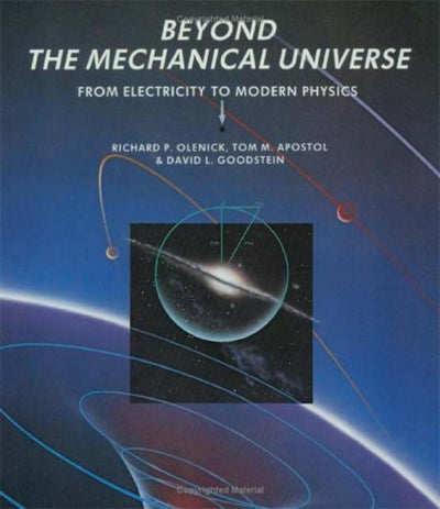 Beyond the Mechanical Universe: From Electricity to Modern P
