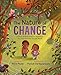 The Nature of Change: Lessons of Determination, Resilience, and Hope from the Outside World