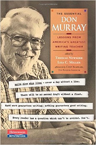 The Essential Don Murray: Lessons from America's Greatest Writing Teacher