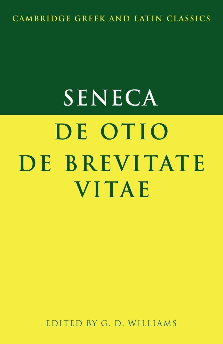 Seneca: De otio; De brevitate vitae (Cambridge Greek and Latin Classics)