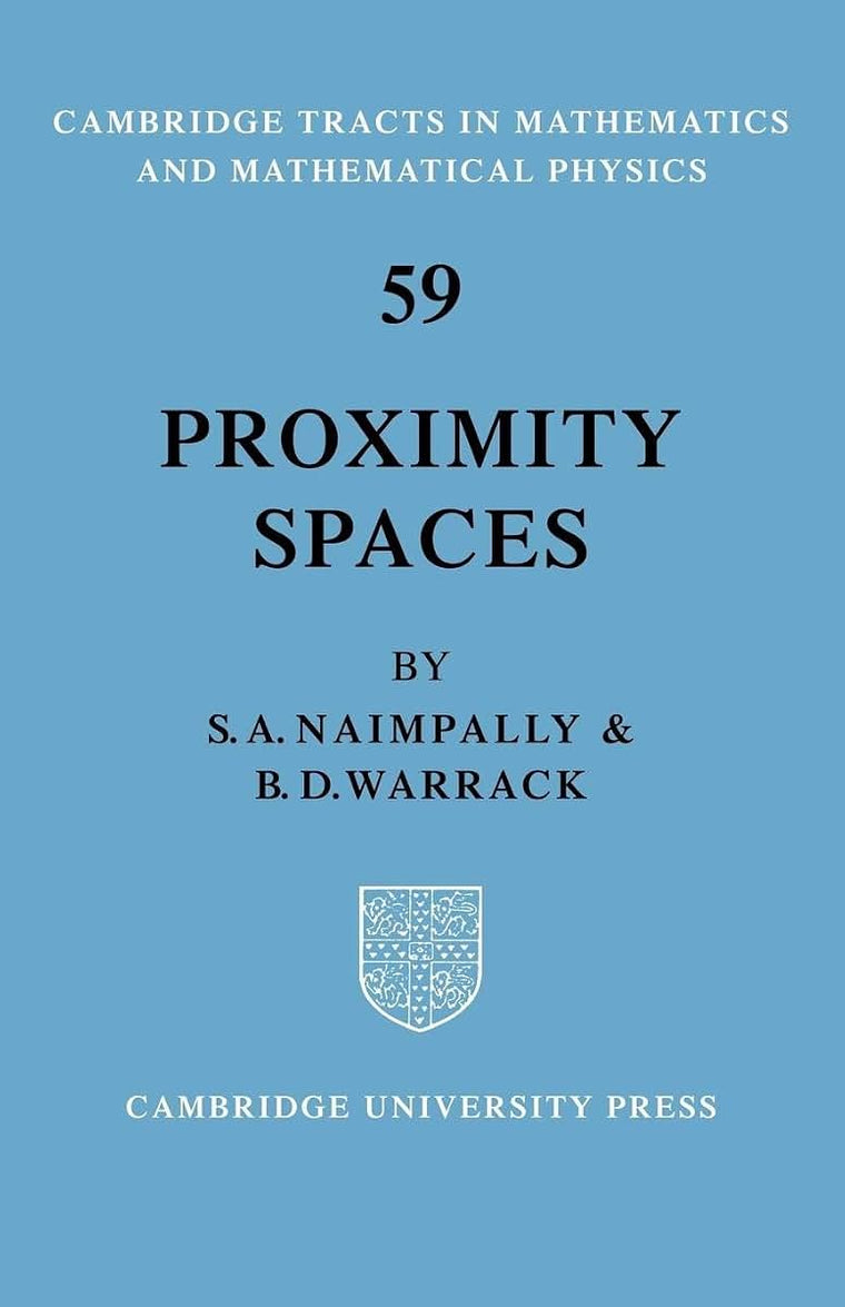 Proximity Spaces (Cambridge Tracts in Mathematics, Series Number 59)