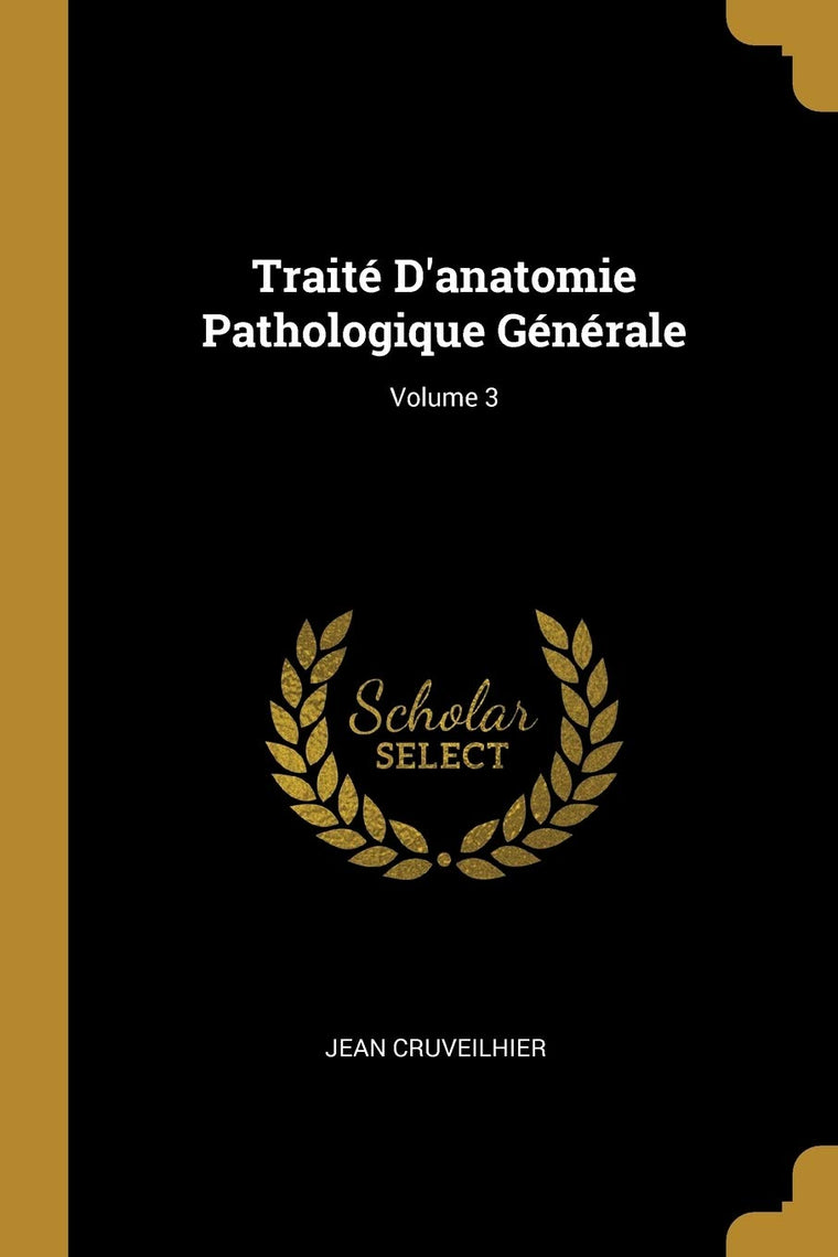 Traité D'anatomie Pathologique Générale; Volume 3 (French Edition)