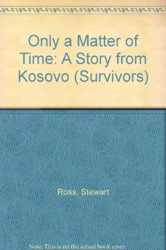 Only a Matter of Time: A Story from Kosovo (Survivors)