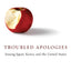 Troubled Apologies Among Japan, Korea, and the United States