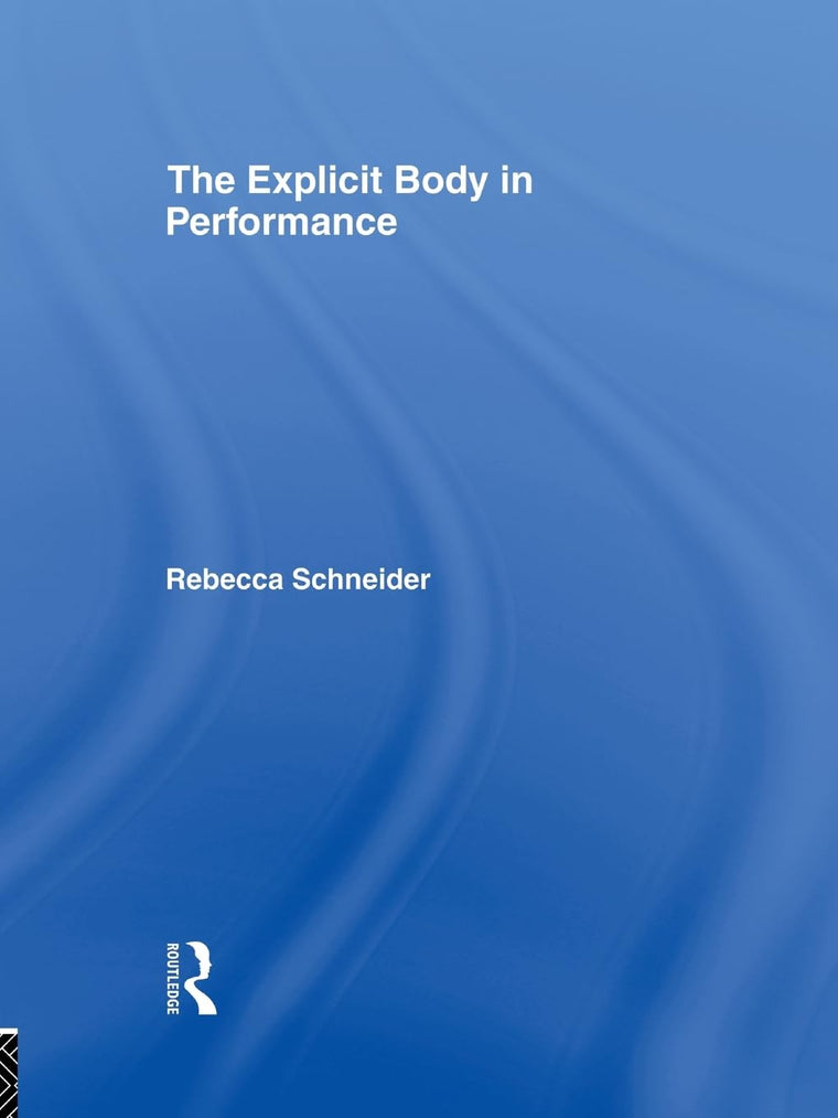 The Explicit Body in Performance