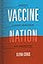 Vaccine Nation: America's Changing Relationship with Immunization