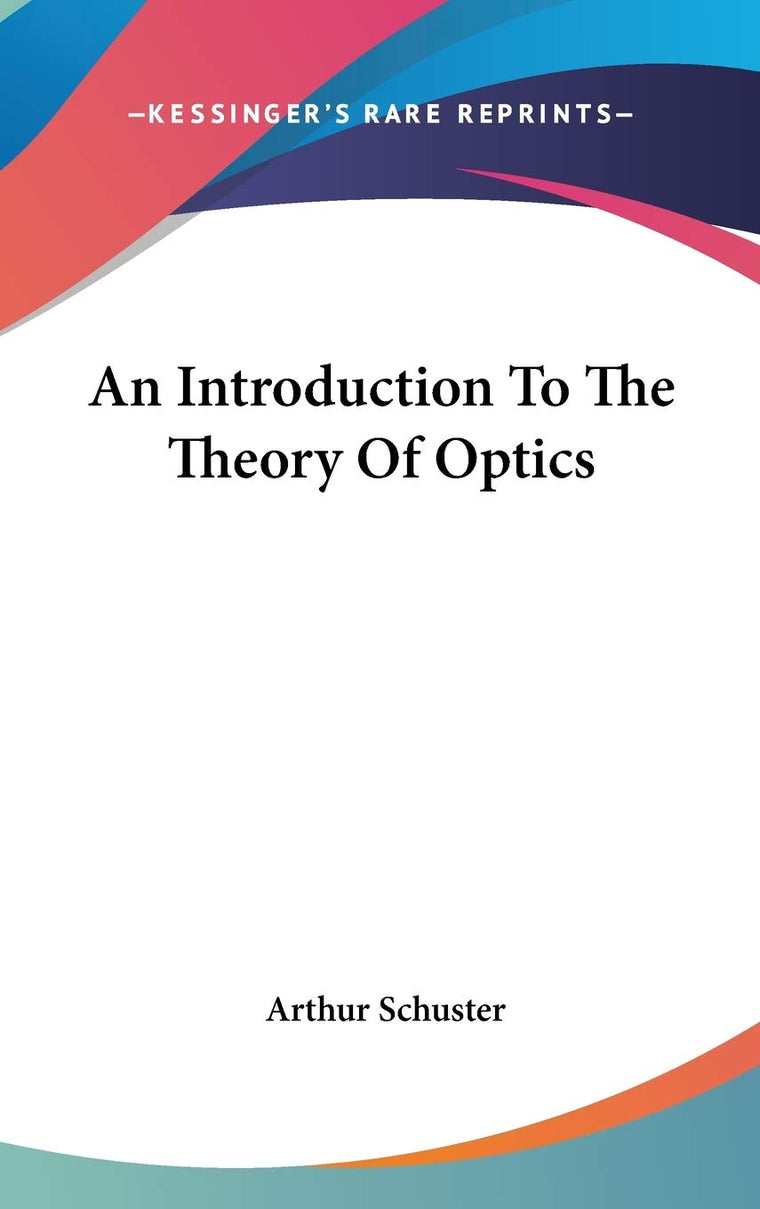 An Introduction To The Theory Of Optics