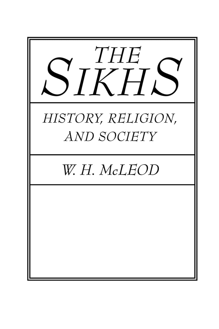 The Sikhs: History, Religion, and Society