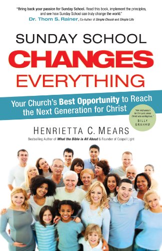 Sunday School Changes Everything: Your Church's Best Opportu