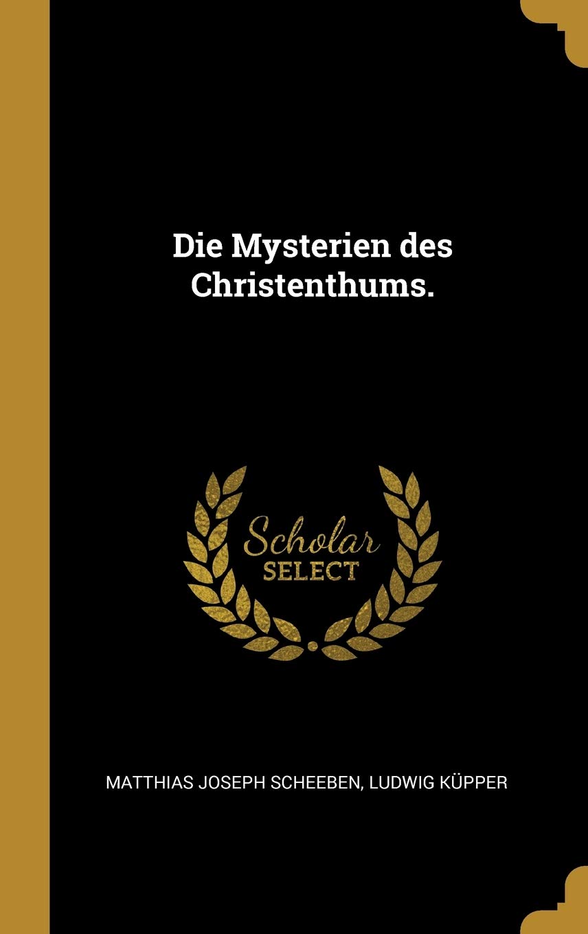 Die Mysterien des Christenthums. (German Edition)