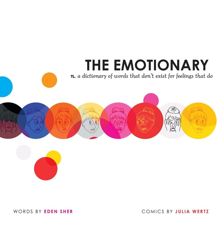 The Emotionary: A Dictionary of Words That Don't Exist for Feelings That Do