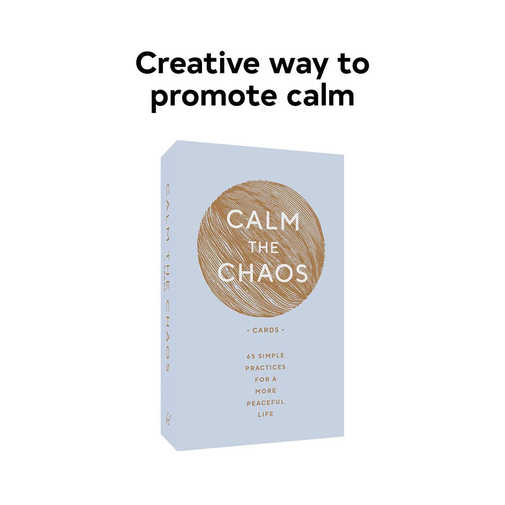 Calm the Chaos Cards: 65 Simple Practices for a More Peaceful Life