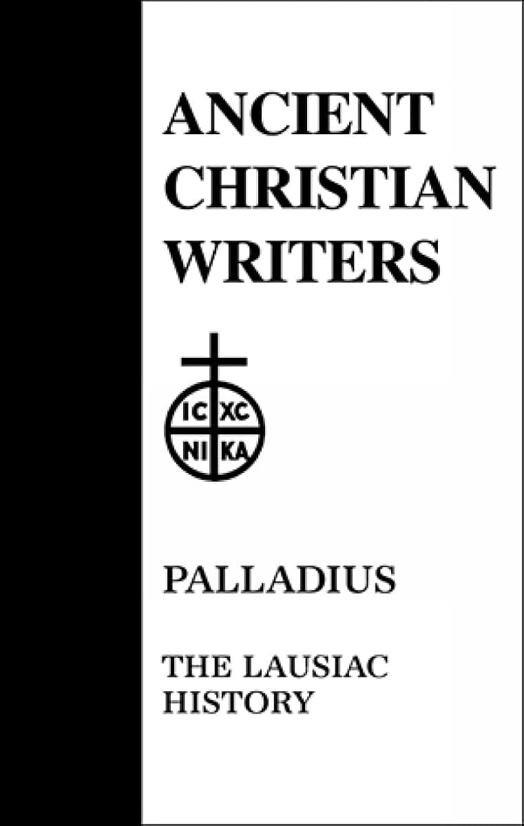 34. Palladius: The Lausiac History (Ancient Christian Writers)