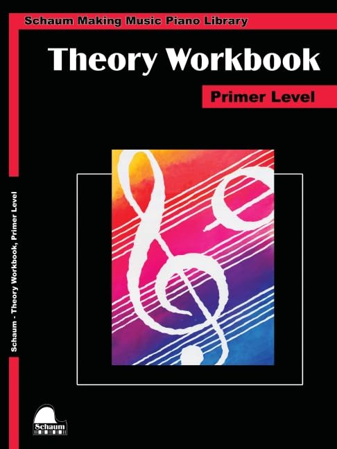 Theory Workbook - Primer Level  Beginner Piano Theory Sheet Music Book for Early Learners  Foundational Note Reading Rhythm Practice and Keyboard ... Study (Schaum Publications Theory Workbook)