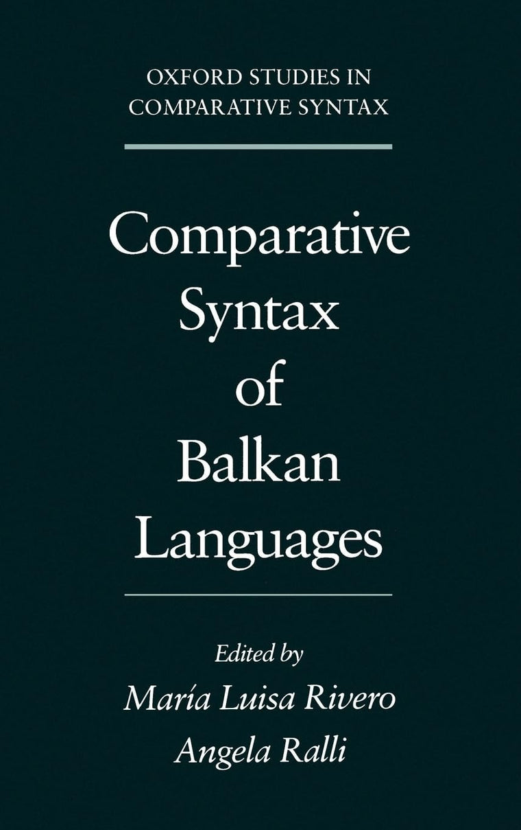 Comparative Syntax of the Balkan Languages (Oxford Studies in Comparative Syntax)