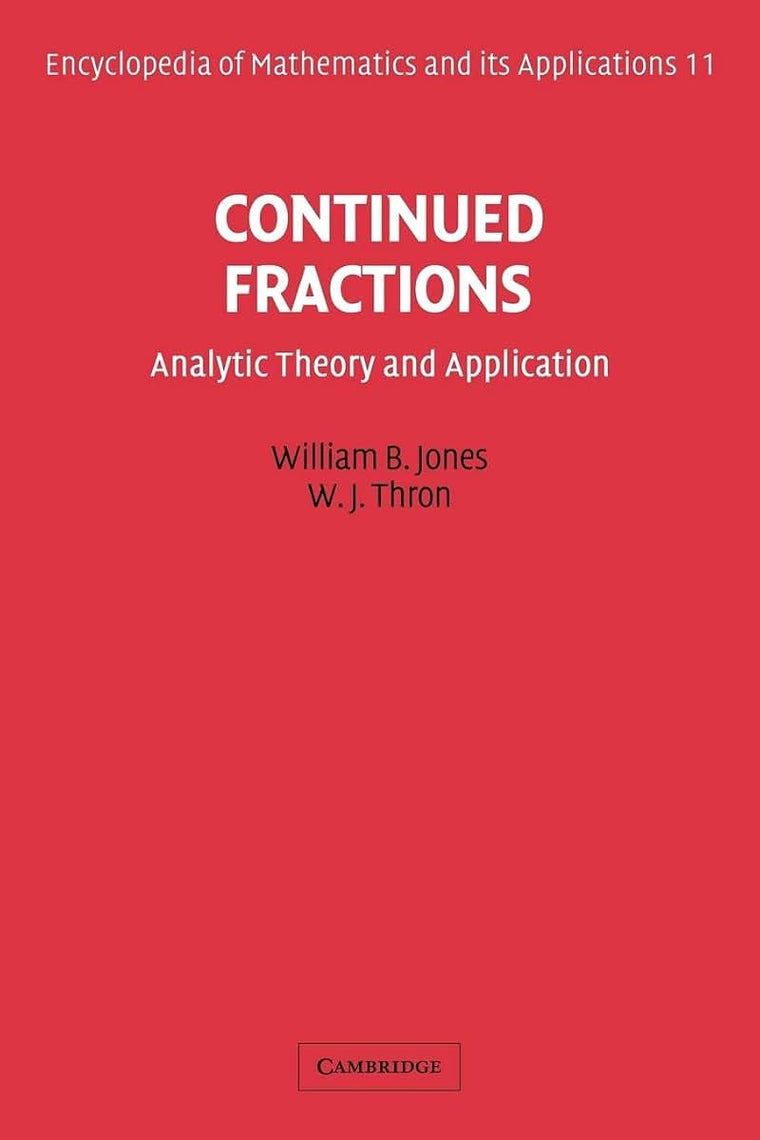Continued Fractions: Analytic Theory and Applications (Encyclopedia of Mathematics and its Applications, Series Number 11)