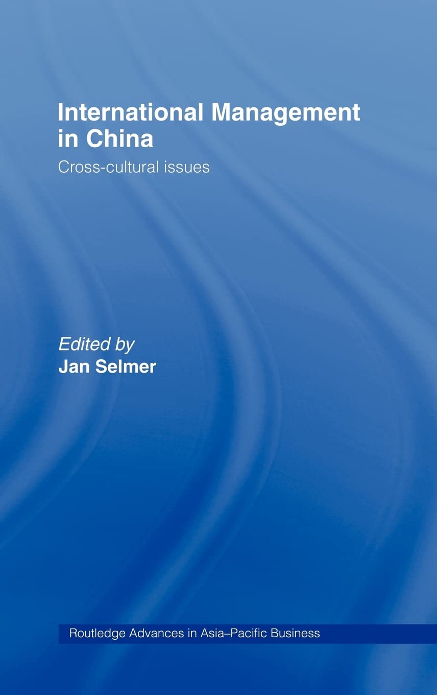 International Management in China: Cross-Cultural Issues (Routledge Advances in Asia-Pacific Business)