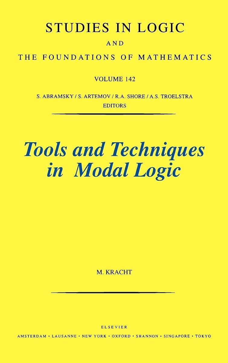 Tools and Techniques in Modal Logic (Volume 142) (Studies in Logic and the Foundations of Mathematics, Volume 142)