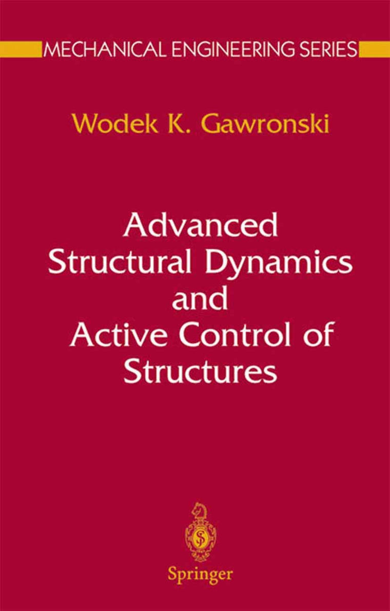 Advanced Structural Dynamics and Active Control of Structures (Mechanical Engineering Series)