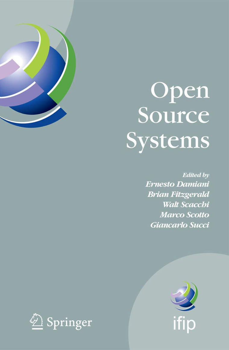 Open Source Systems: IFIP Working Group 2.13 Foundation on Open Source Software, June 8-10, 2006, Como, Italy (IFIP Advances in Information and Communication Technology, 203)