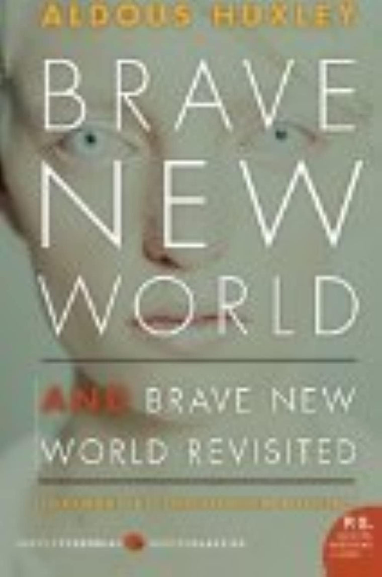 Brave New World and Brave New World Revisited by Huxley
