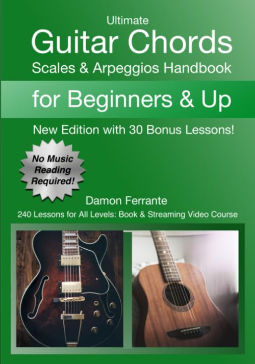 Ultimate Guitar Chords, Scales & Arpeggios Handbook: 240 Lessons For All Levels: Book & Streaming Video Course (Piano Book for Adult Beginners)