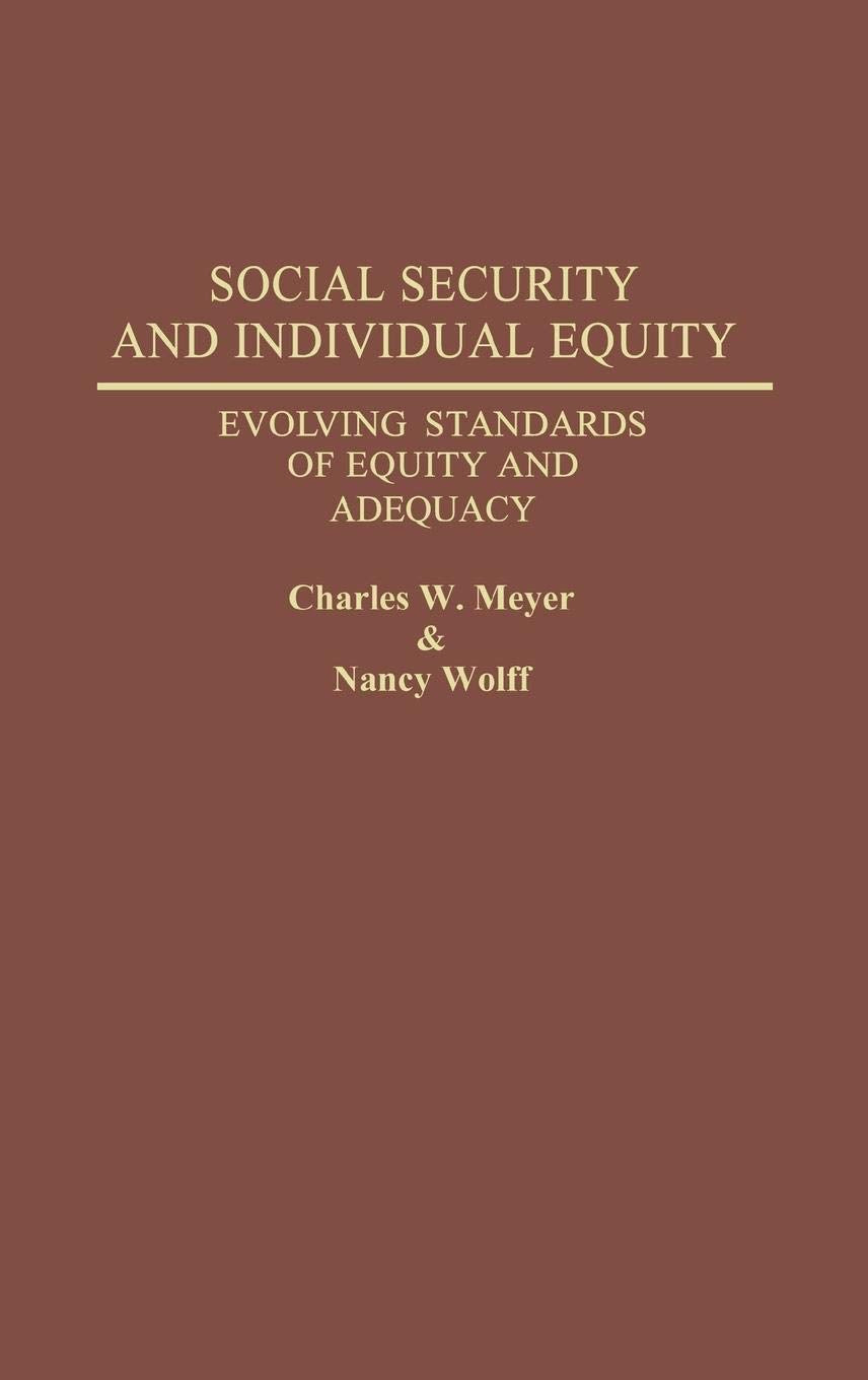Social Security and Individual Equity: Evolving Standards of Equity and Adequacy (Studies in Social Welfare Policies and Programs)