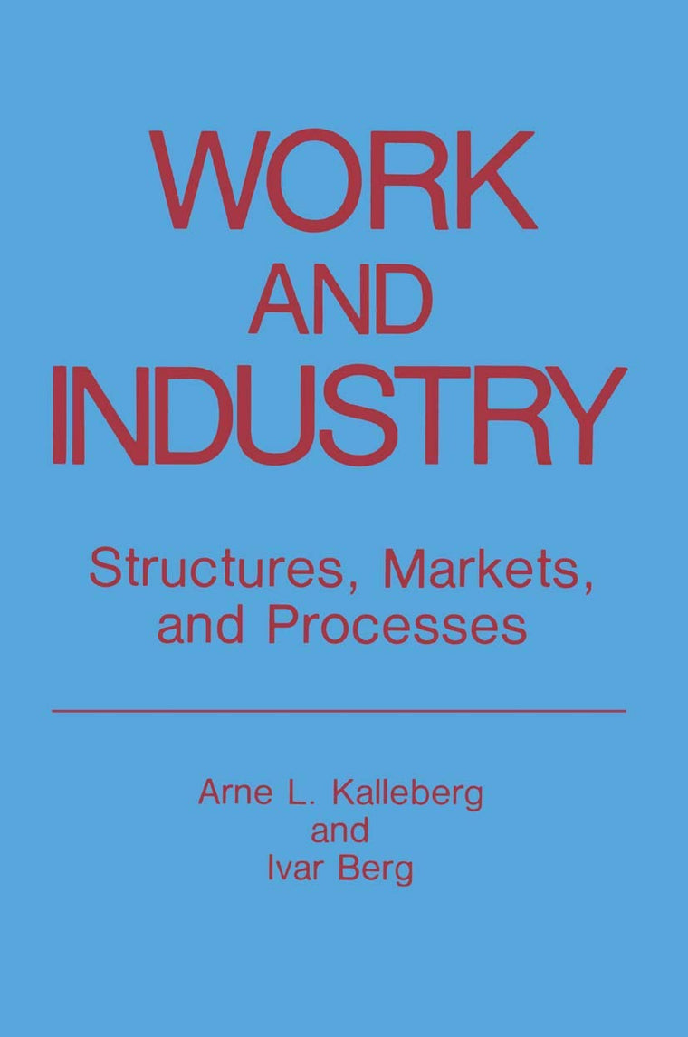 Work and Industry: Structures, Markets, and Processes (Springer Studies in Work and Industry)