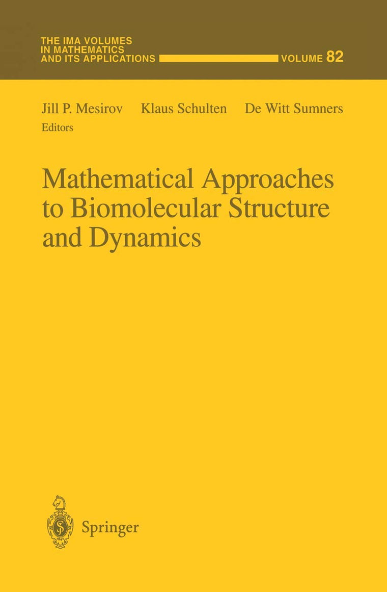 Mathematical Approaches to Biomolecular Structure and Dynamics (The IMA Volumes in Mathematics and its Applications, 82)