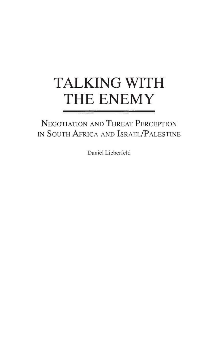 Talking with the Enemy: Negotiation and Threat Perception in South Africa and Israel/Palestine