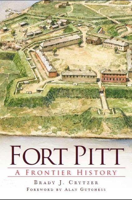 Fort Pitt: A Frontier History (Landmarks)