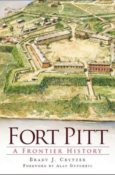Fort Pitt: A Frontier History (Landmarks)