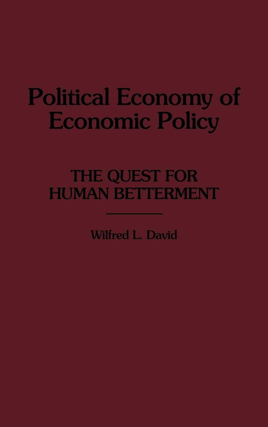 Political Economy of Economic Policy: The Quest for Human Betterment