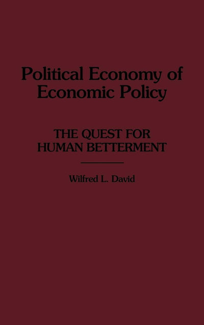 Political Economy of Economic Policy: The Quest for Human Betterment